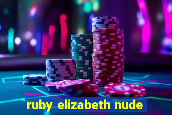 ruby elizabeth nude